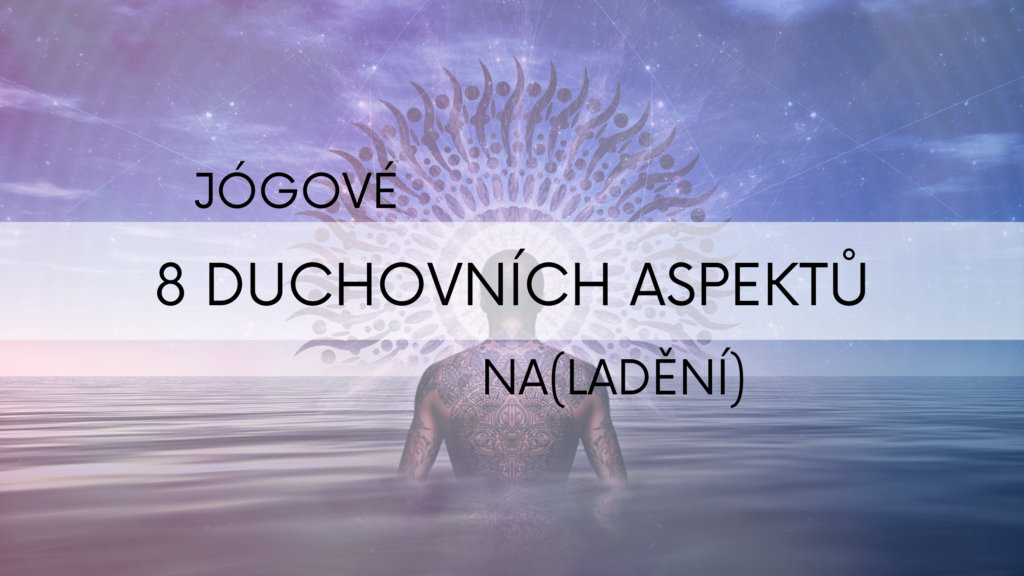8 duchovních aspektů jógy pro tělo i duši