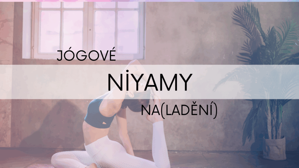 Niyamy: Když jóga nekončí poslední ásanou